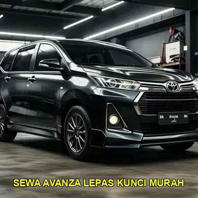 sewa avanza lepas kunci murah